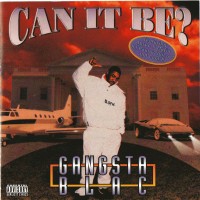 Purchase Gangsta Blac - Can It Be