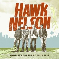 Purchase Hawk Nelson - Smile, It's The End Of The World