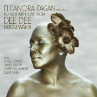 Purchase Dee Dee Bridgewater - Eleanora Fagan (1915-1959): To Billie With Love From Dee Dee