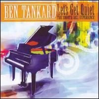 Purchase Ben Tankard - Let's Get Quiet: The Smooth Jazz Experience