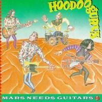 Purchase Hoodoo Gurus - Mars Needs Guitars!