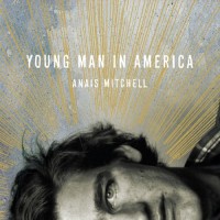 Purchase Anais Mitchell - Young Man in America