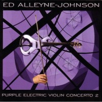 Purchase Ed Alleyne-Johnson - Purple Electric Violin Concerto 2