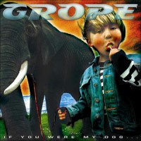 Purchase Grope - If You Were My Dog