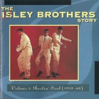 Purchase The Isley Brothers - The Isley Brothers Story, Vol. 1: Rockin' Soul (1959-68)