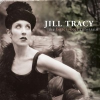 Purchase Jill Tracy - The Bittersweet Constrain