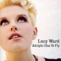Purchase Lucy Ward - Adelphi Has to Fly