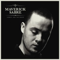 Purchase Maverick Sabre - Lonely Are The Brave