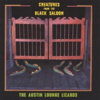 Purchase Austin Lounge Lizards - Creatures From The Black Saloon