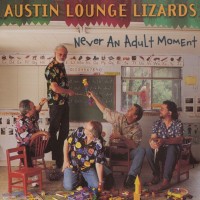 Purchase Austin Lounge Lizards - Never An Adult Moment