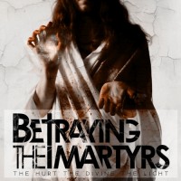 Purchase Betraying The Martyrs - The Hurt The Divine The Light (EP)