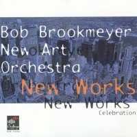 Purchase Bob Brookmeyer New Art Orchestra - New Works: Celebration