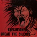 Buy Executioner - Break The Silence Mp3 Download