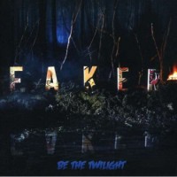 Purchase Faker - Be The Twilight