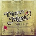 Buy Carla Bley - Dinner Music Mp3 Download