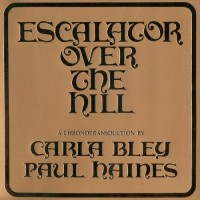 Purchase Carla Bley & Paul Haines - Escalator Over The Hill CD1