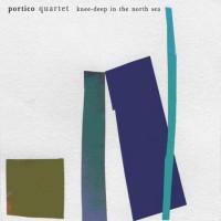 Purchase Portico Quartet - Knee-Deep In The North Sea