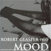 Purchase Robert Glasper Trio - Mood