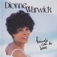 Purchase Dionne Warwick - Friends Can Be Lovers