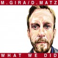 Buy M. Gira & D. Matz - What We Did Mp3 Download