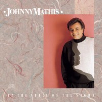 Purchase Johnny Mathis - In The Still Of The Night