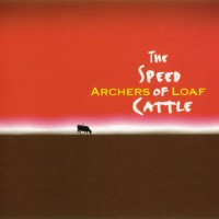 Purchase Archers of Loaf - The Speed Of Cattle