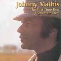 Purchase Johnny Mathis - The First Time Ever (I Saw Your Face)