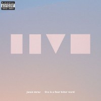 Purchase Jason Mraz - Live Is a Four Letter Word (EP)