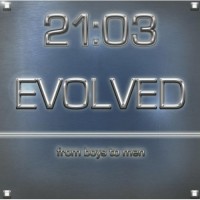 Purchase 21:03 - Evolved... From Boys To Men