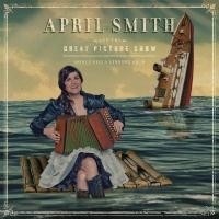 Purchase April Smith and the Great Pict - Songs for a Sinking Ship