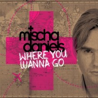 Purchase Mischa Daniels - Where You Wanna Go