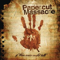 Purchase Papercut Massacre - If These Scars Could Talk