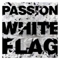 Buy Passion - White Flag (Deluxe Edition) Mp3 Download