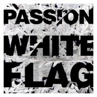 Purchase Passion - White Flag (Deluxe Edition)
