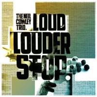 Purchase Neil Cowley Trio - Loud Louder Stop