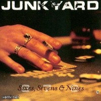 Purchase Junkyard - Sixes, Sevens & Nines