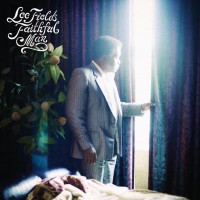 Purchase Lee Fields & The Expressions - Faithful Man