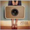 Buy Leftover Cuties - Places To Go Mp3 Download