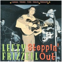 Purchase Lefty Frizzell - Steppin' Out, Gonna Shake This Shack Tonight