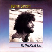 Purchase Keith Green - The Prodigal Son