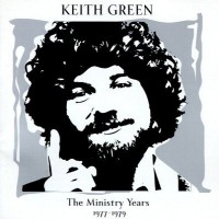 Purchase Keith Green - The Ministry Years. Volume I CD1