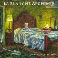 Purchase La Blanche Alchimie - Galactic Boredom