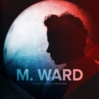 Purchase M. Ward - A Wasteland Companion