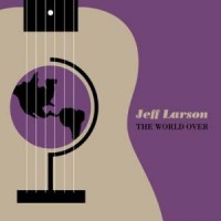 Purchase Jeff Larson - The World Over