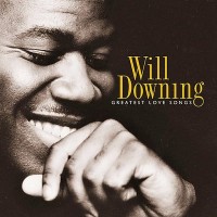 Purchase Will Downing - Greatest Love Songs