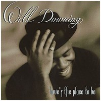 Purchase Will Downing - Love's The Place To Be