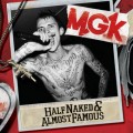 Buy Machine Gun Kelly - Half Naked & Almost Famous (EP) Mp3 Download