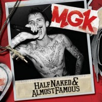 Purchase Machine Gun Kelly - Half Naked & Almost Famous (EP)