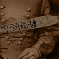 Purchase Mychildren Mybride - Having The Heart For War