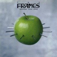 Purchase The Frames - Another Love Song
